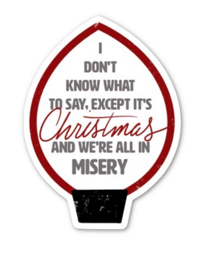 We're in Misery Sticker | Christmas Vacation