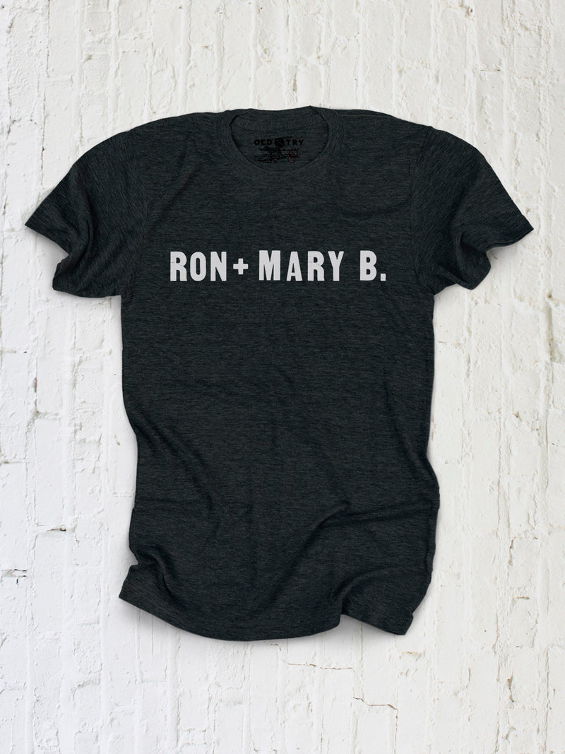 Ron + Mary B Shirt