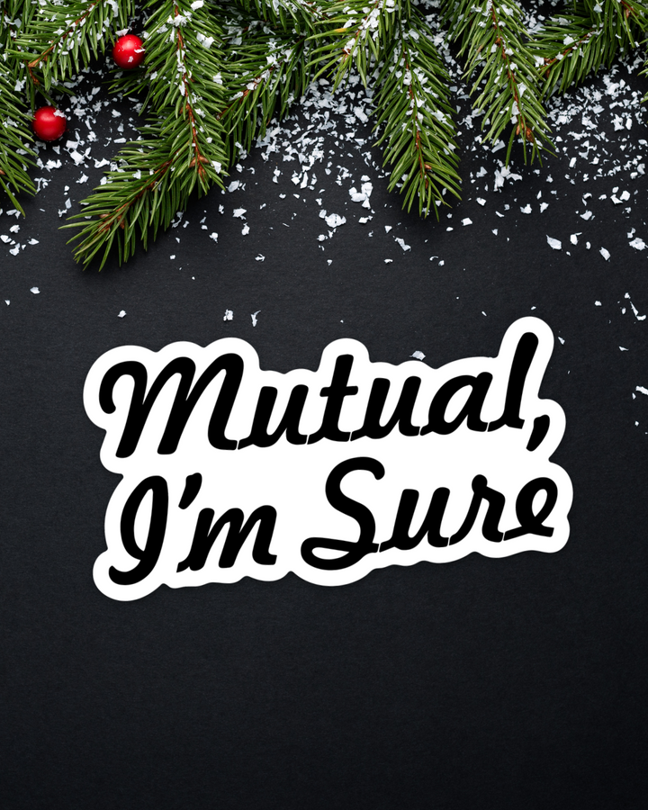 Mutual I'm Sure Sticker | White Christmas