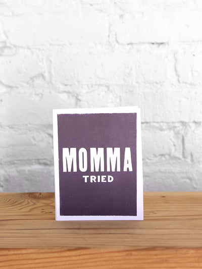 Momma Tried Card - Old Try