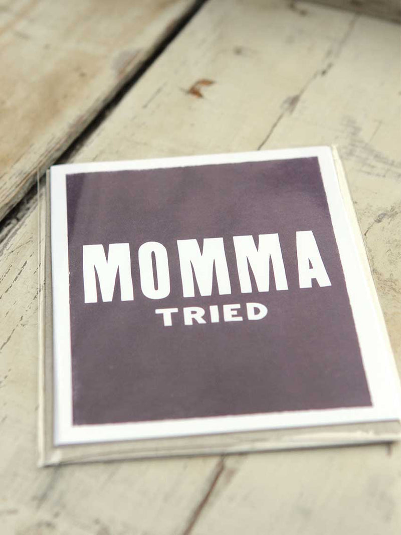 Momma Tried Card - Old Try