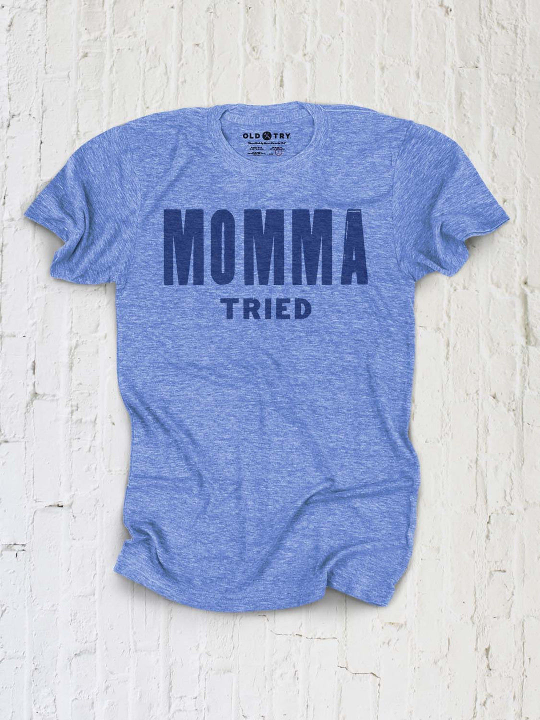 Momma Tried - Old Try